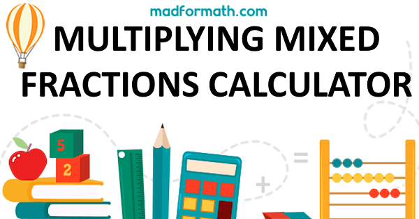 multiplying-mixed-fractions-calculator